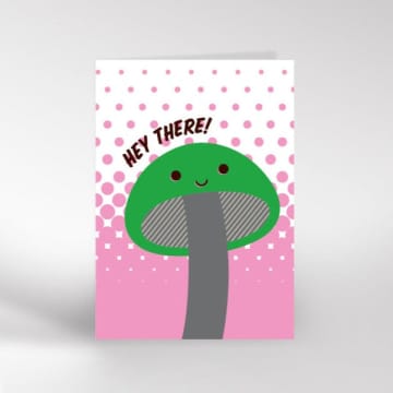 ** Hey There Shroom Greetings Card