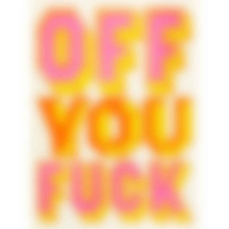 Mandy Doubt Off You Fuck A3 Screenprint