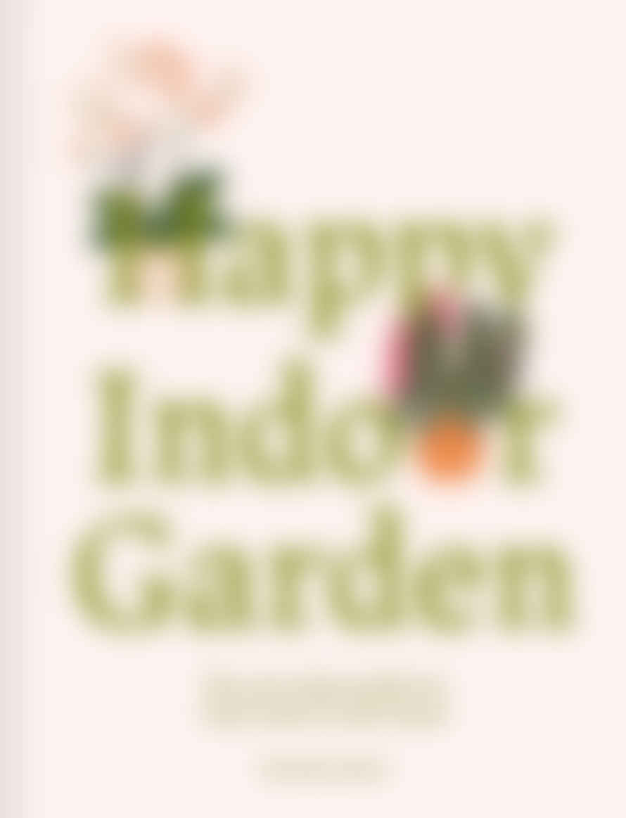 Batsford Books Happy Indoor Garden Book by Miranda Janatka