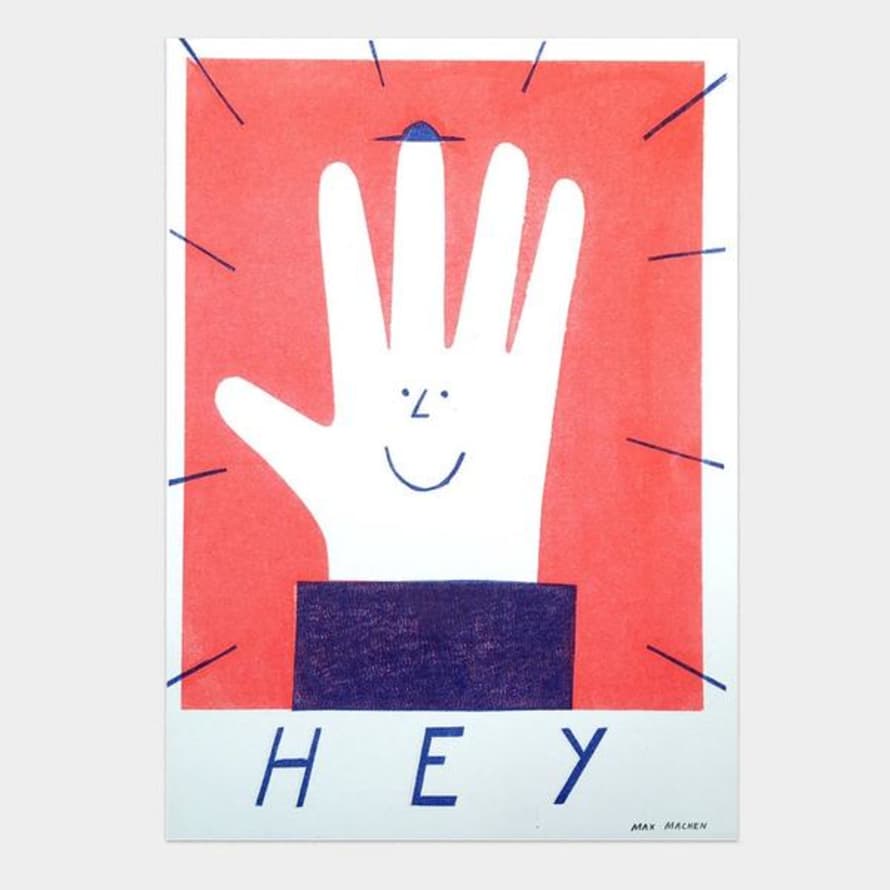Max Machen Hey Hand Print