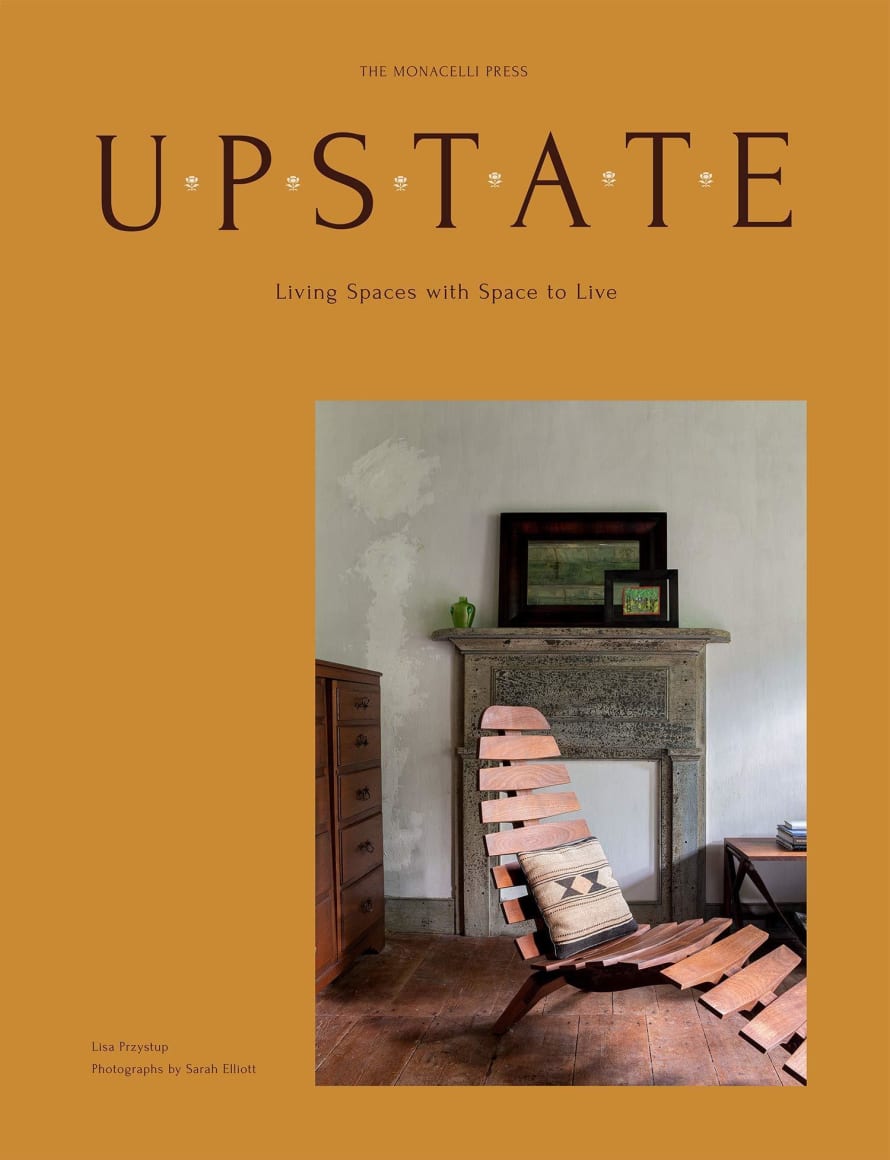 MMW at Revolver | On land, at sea & everything in between Upstate Living Spaces With Space To Live Hardcover By Lisa Przystup