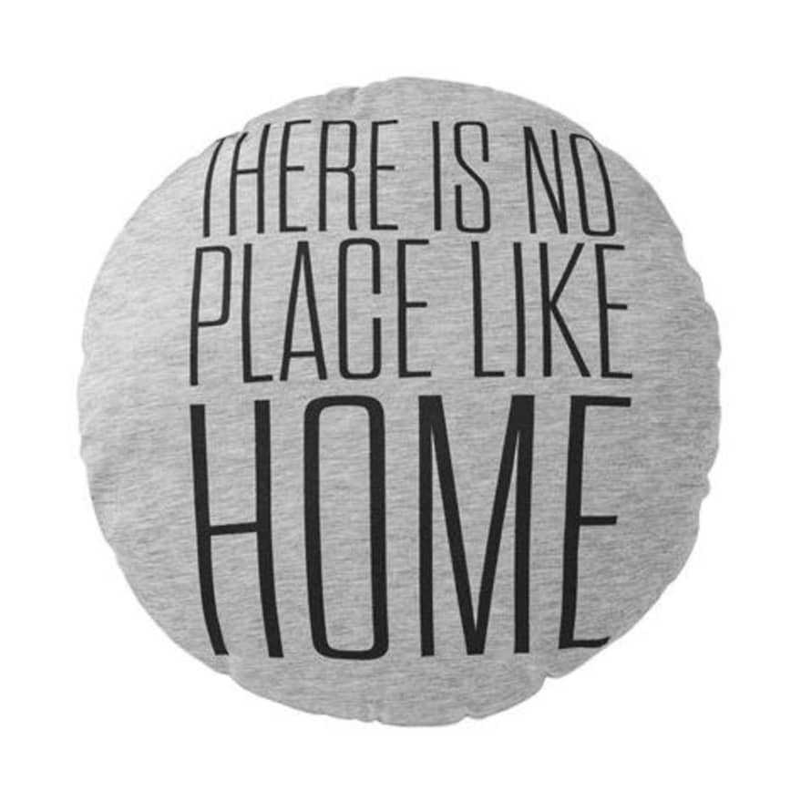 Bloomingville Grey Cushion "There Is No Place Like Home"