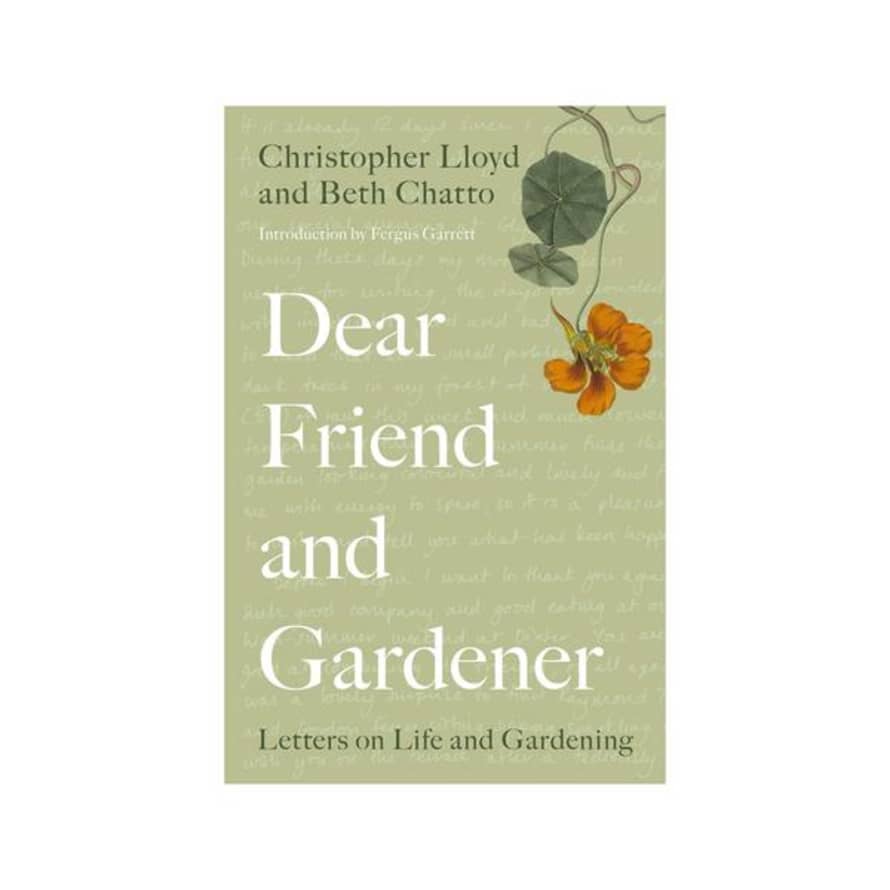 Christoper LLoyd & Beth Chatto Dear Friend Gardener Letters On Life Gardening Book