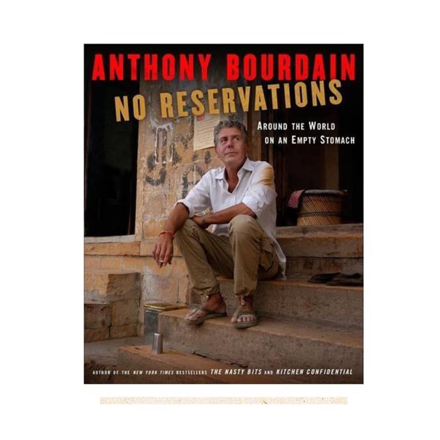 Anthony Bourdain No Reservations Around The World On An Empty Stomach