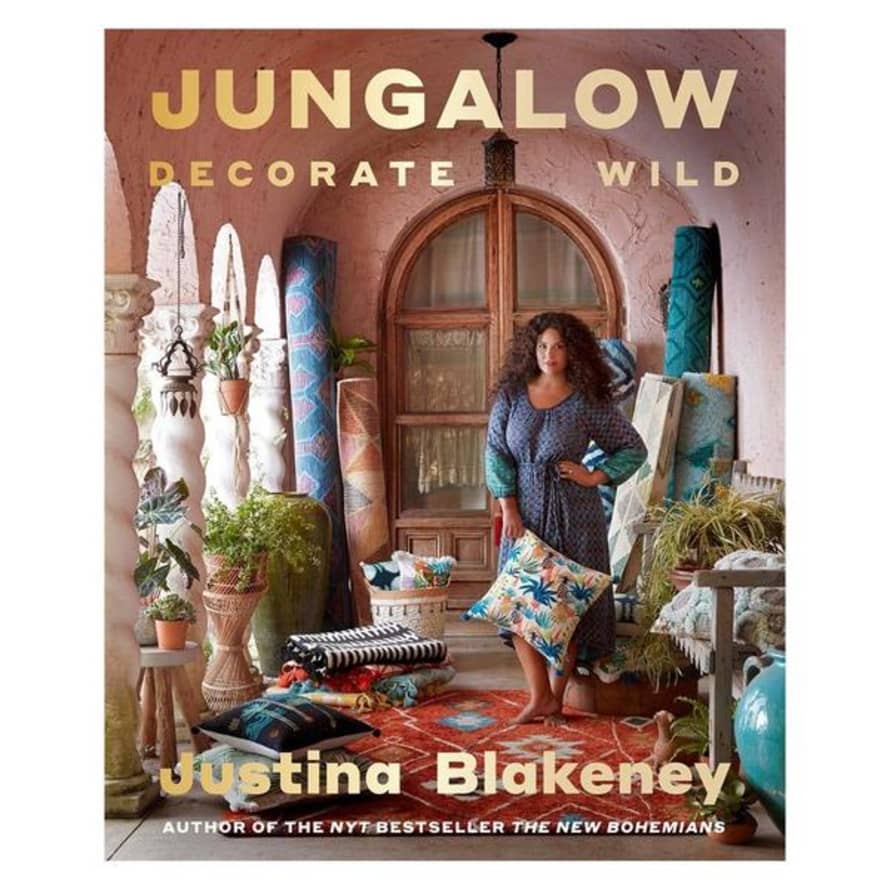 Justina Blakeney Jungalow Decorate Wild
