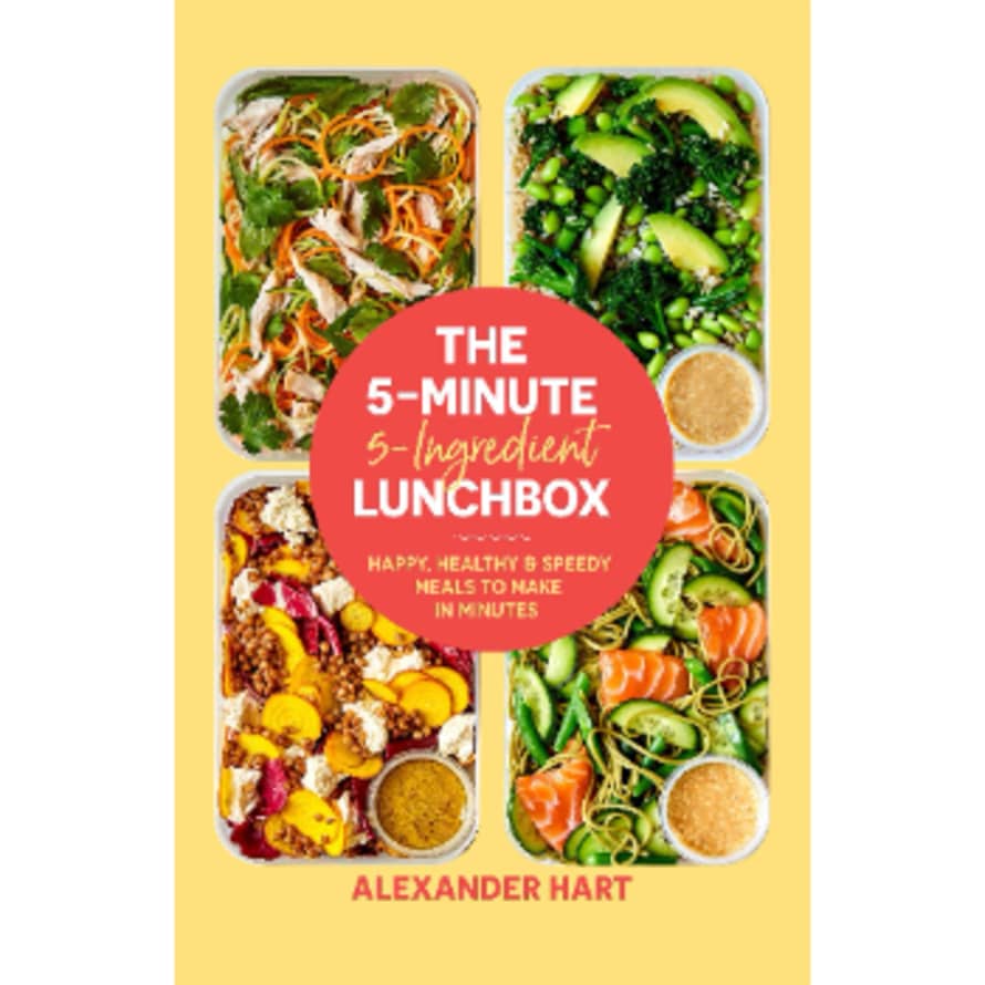 Alexander Hart The Five Minute Five Ingredient Lunchbox