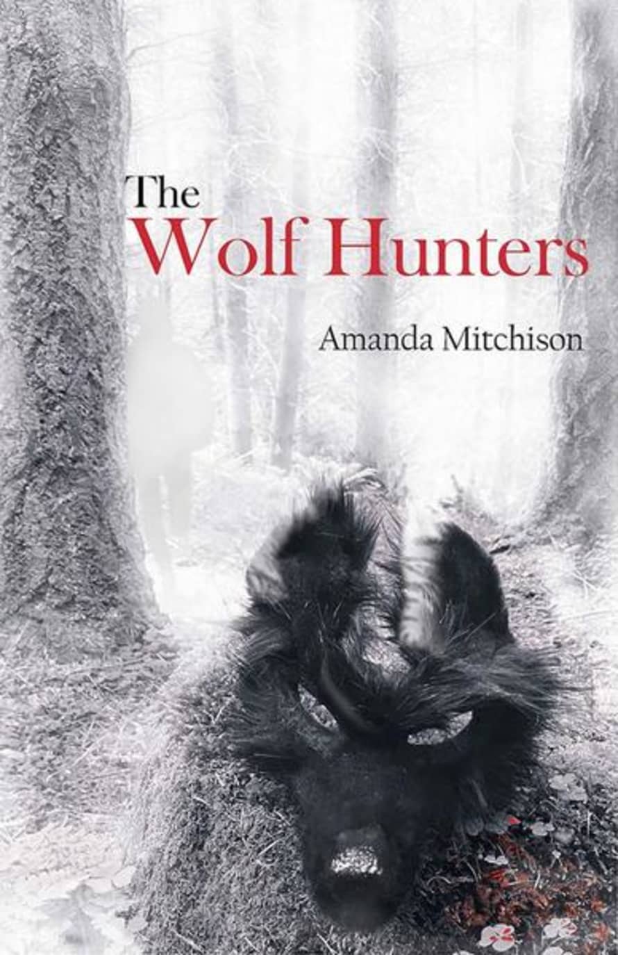 Amanda Mitchison The Wolf Hunters Book