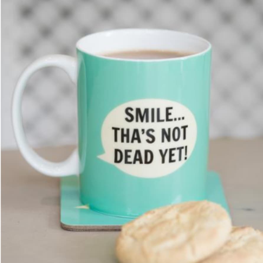 Dialectable Smile Thas Not Dead Yet Mug