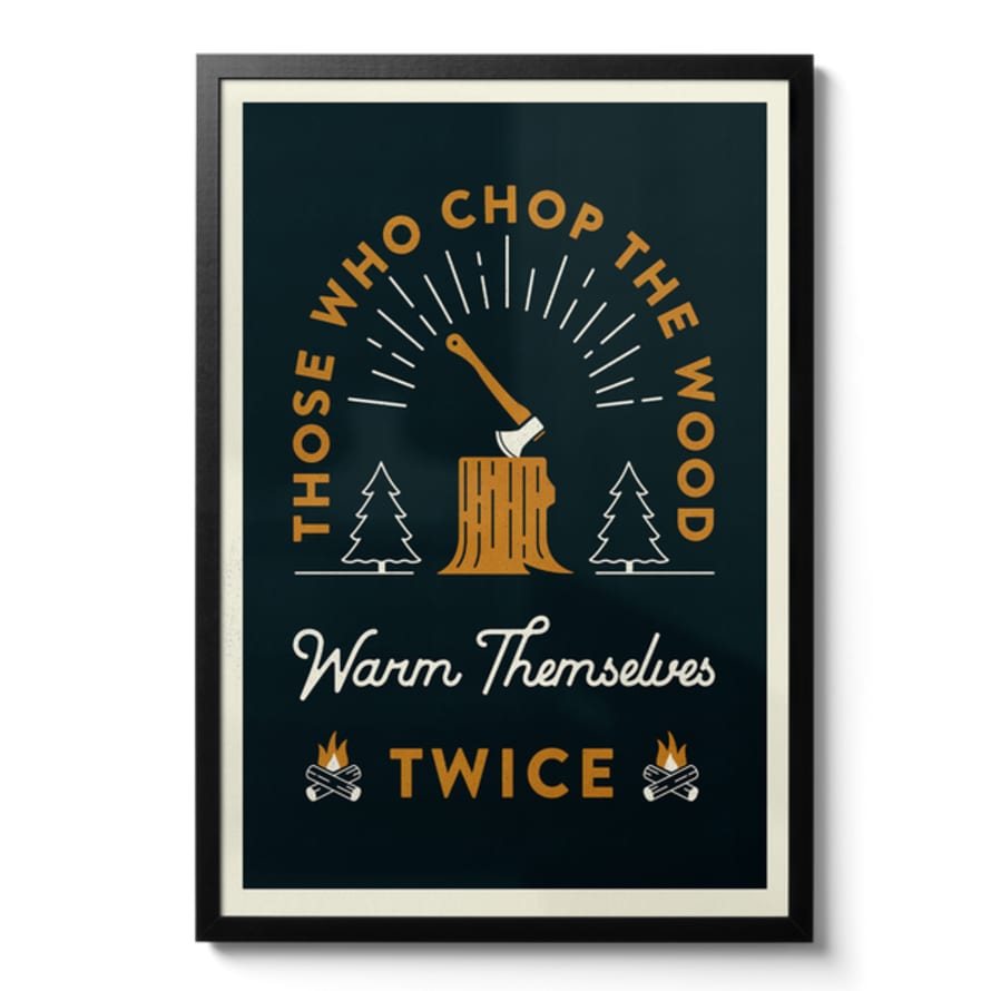 Telegramme Paper Co Those Who Chop The Wood A2 Print