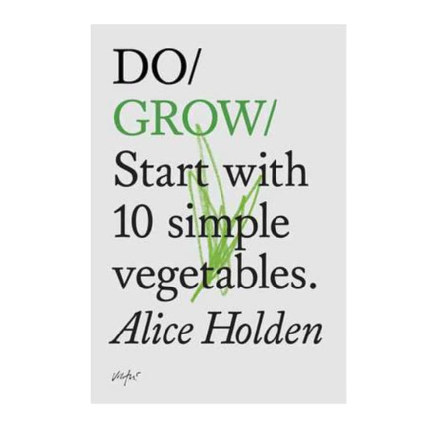 The Do Book Company Do Grow: Start With 10 Simple Vegetables (paperback) By Alice Holden