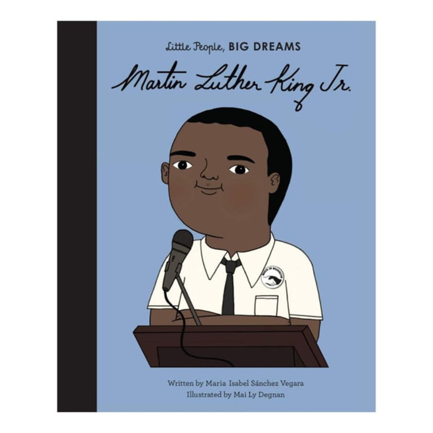 little People, BIG DREAMS Little People, Big Dreams: Martin Luther King Book