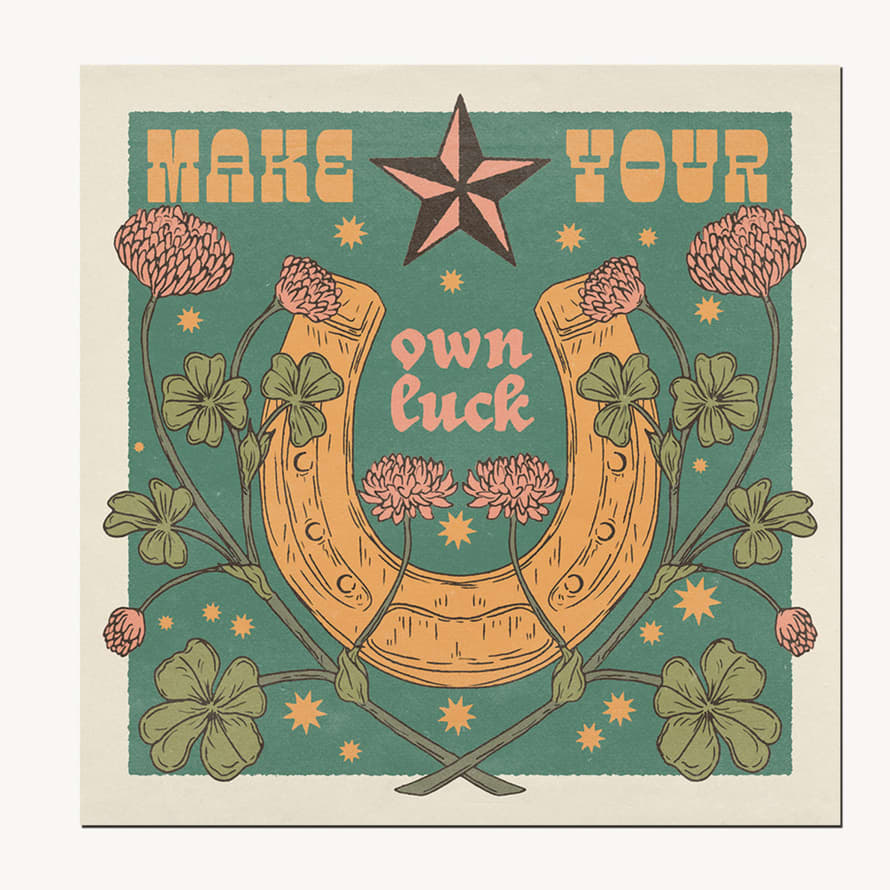 Make Your Own Luck Print