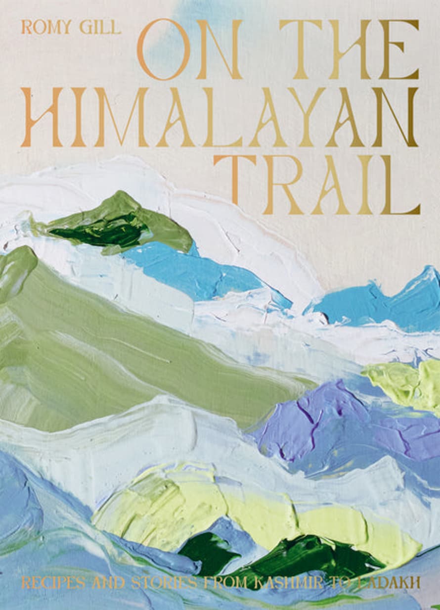 Hardie Grant On the Himalayan Trail: Recipes and Stories from Kashmir to Ladakh