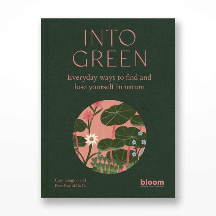 Frances Lincoln Publishers Ltd Into Green: Everyday Ways To Find And Lose Yourself In Nature