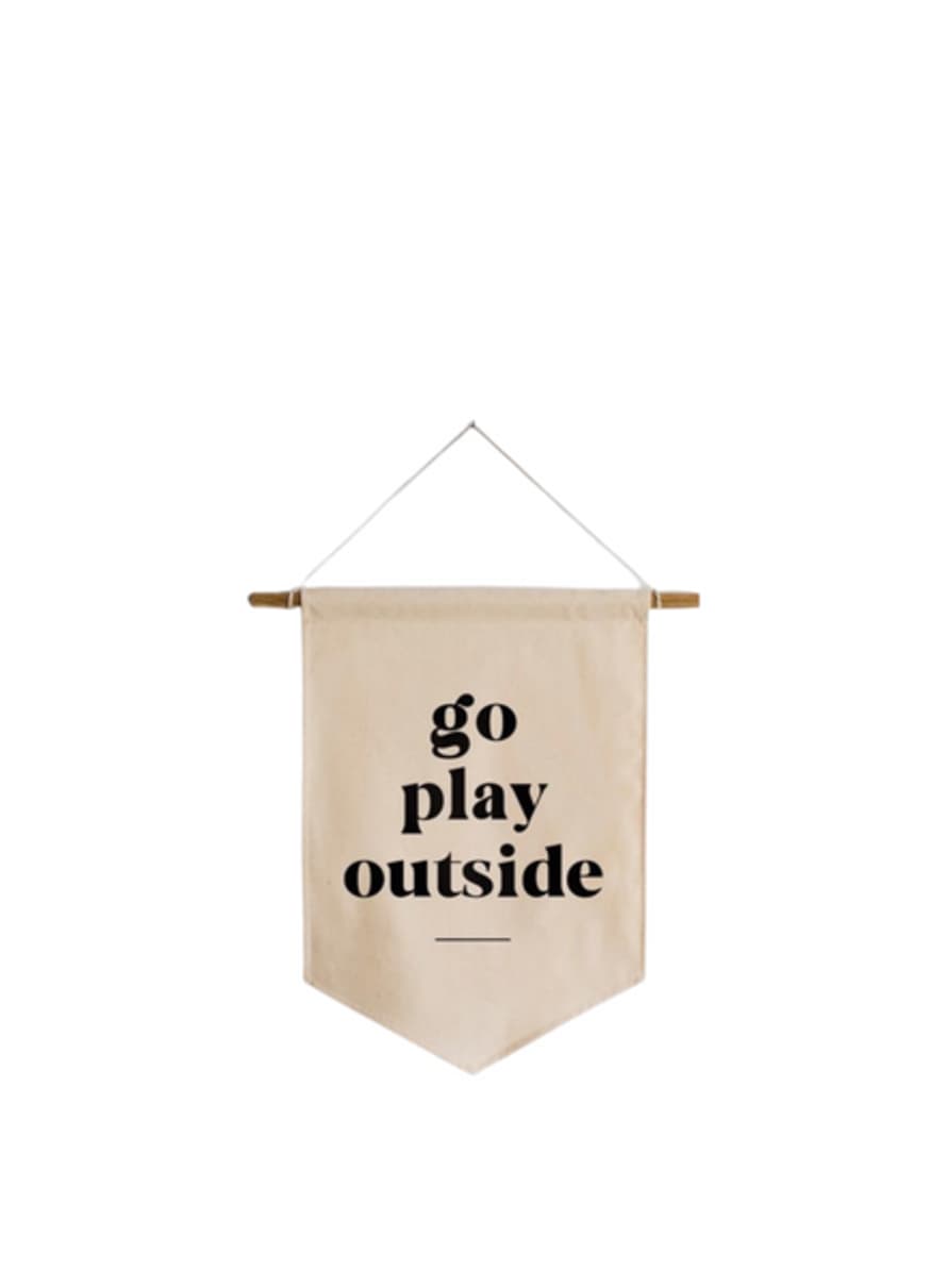 Gladfolk Go Play Outside Canvas Banner From