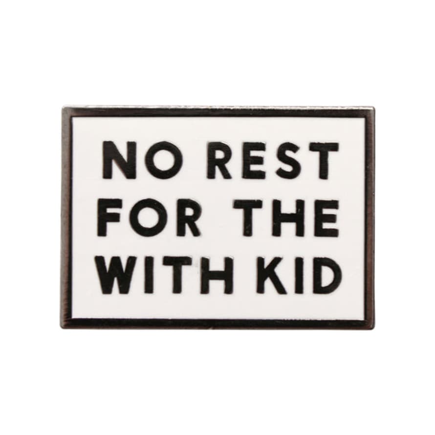 Alphabet Bags ‘no Rest For The With Kid’ Enamel Pin