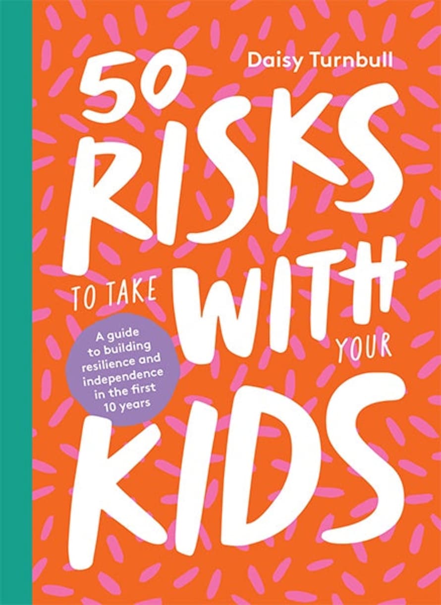 Hardie Grant 50 Risks To Take With Your Kids