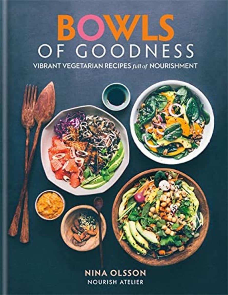 Beldi Maison Bowls Of Goodness Vibrant Vegetarian Recipes Full Of Nourishment By Nina Olsson