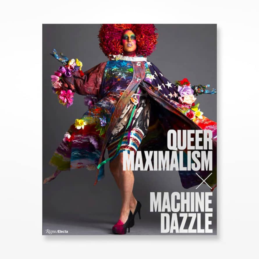 Rizzoli International Publications Queer Maximalism x Machine Dazzle