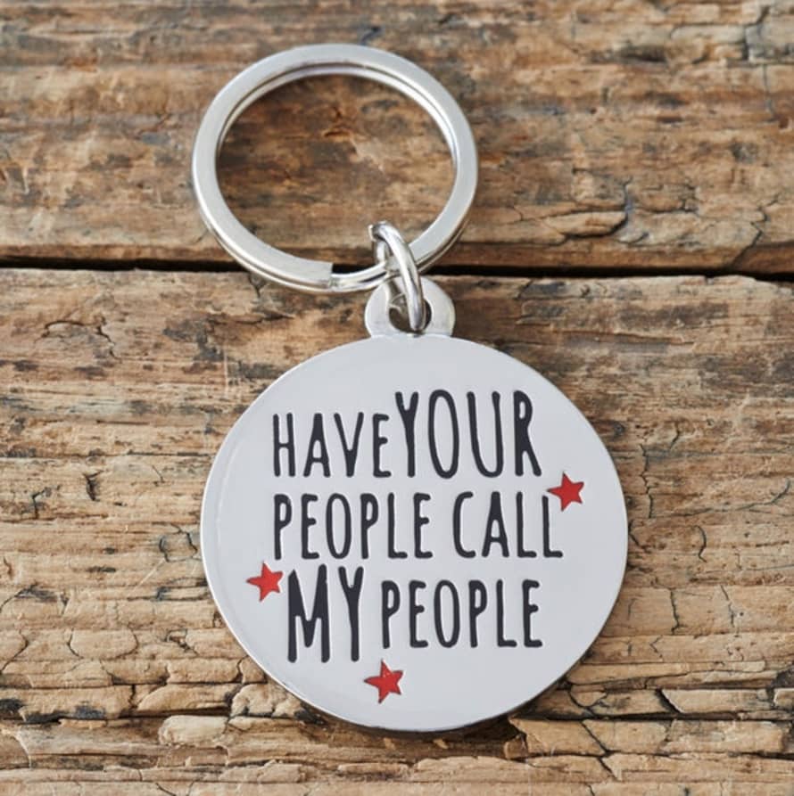 Sweet William Dog Tag Slogan Have Your People