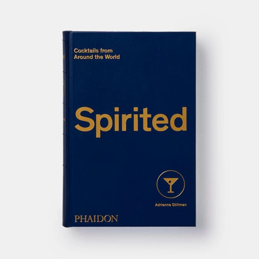 Phaidon Spirited | Cocktails From Around The World