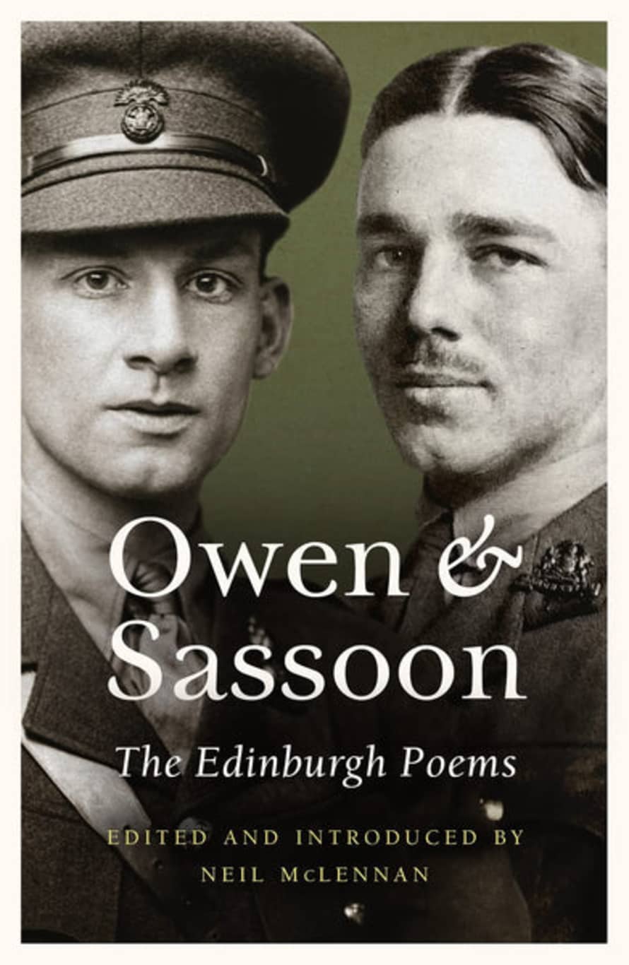 Wilfred Owen & Siegfried Sassoon Owen & Sassoon, The Edinburgh Poems