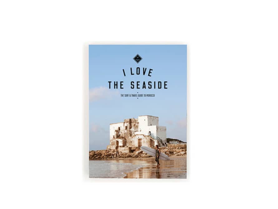 i love the seaside Surf + Travel Guide To Morocco
