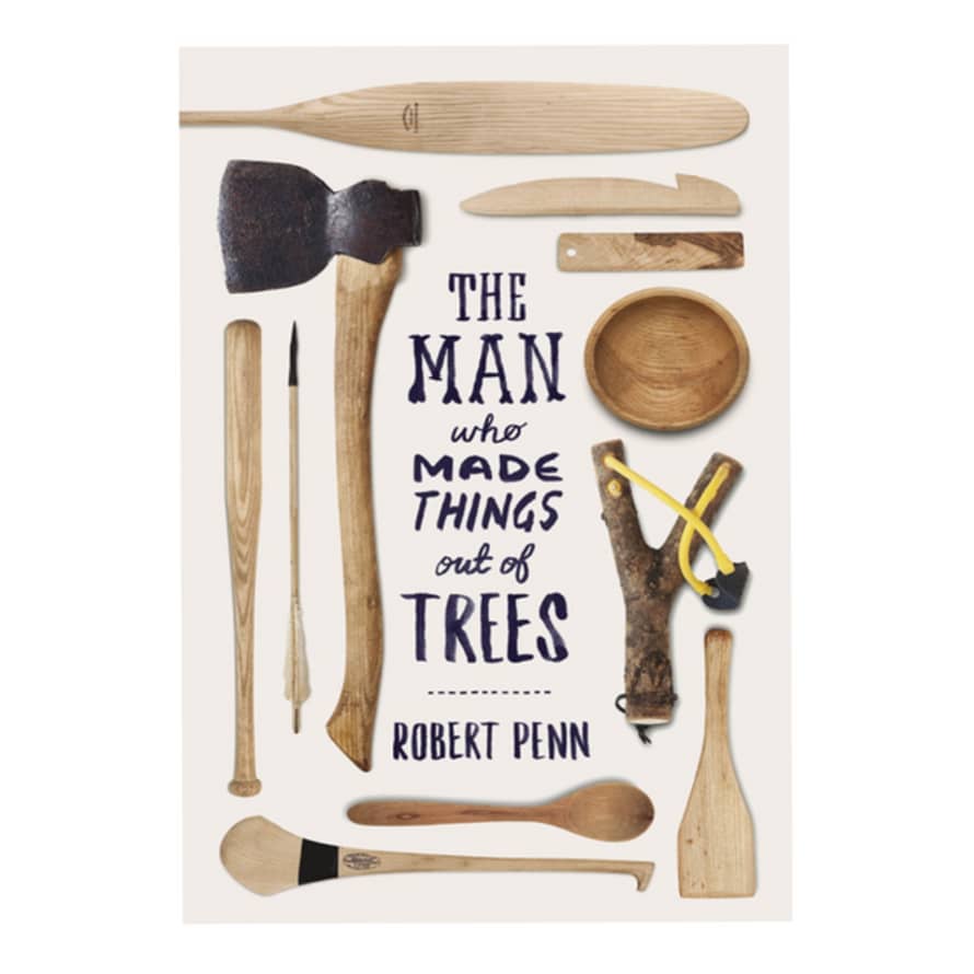 Penguin The Man Who Made Things Out Of Trees - Robert Penn