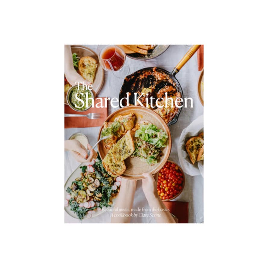 Smith Street Books The Shared Kitchen: Beautiful Meals Made From The Basics