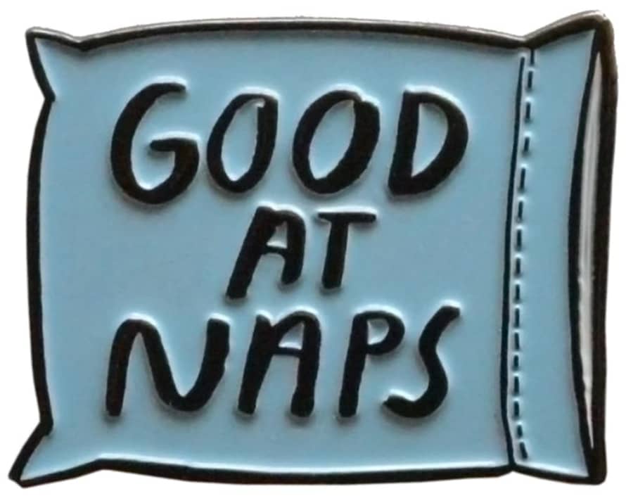 People I've Loved Good At Naps Enamel Pin