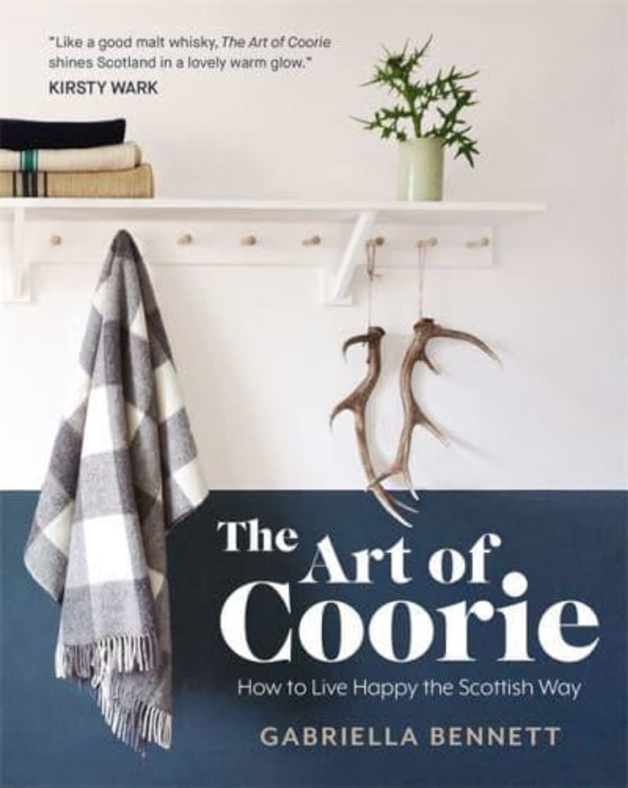 Black and White Publishing The Art Of Coorie How To Live Happy The Scottish Way