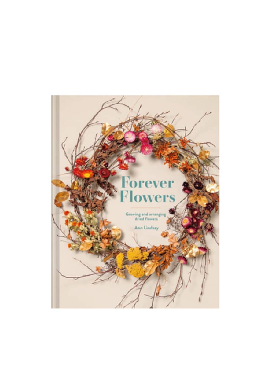 Books Forever Flowers: Growing And Arranging Dried Flowers