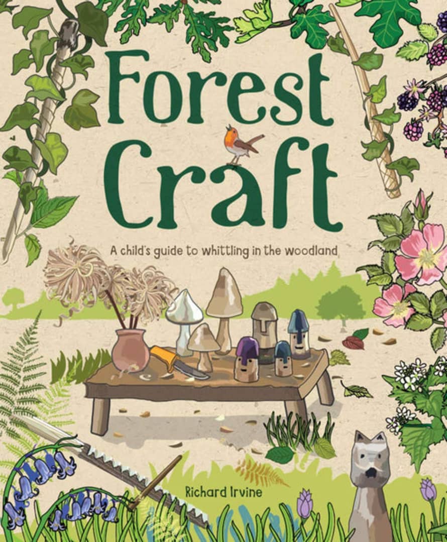 Beldi Maison Forest Craft A Child's Guide To Whittling In The Woodland