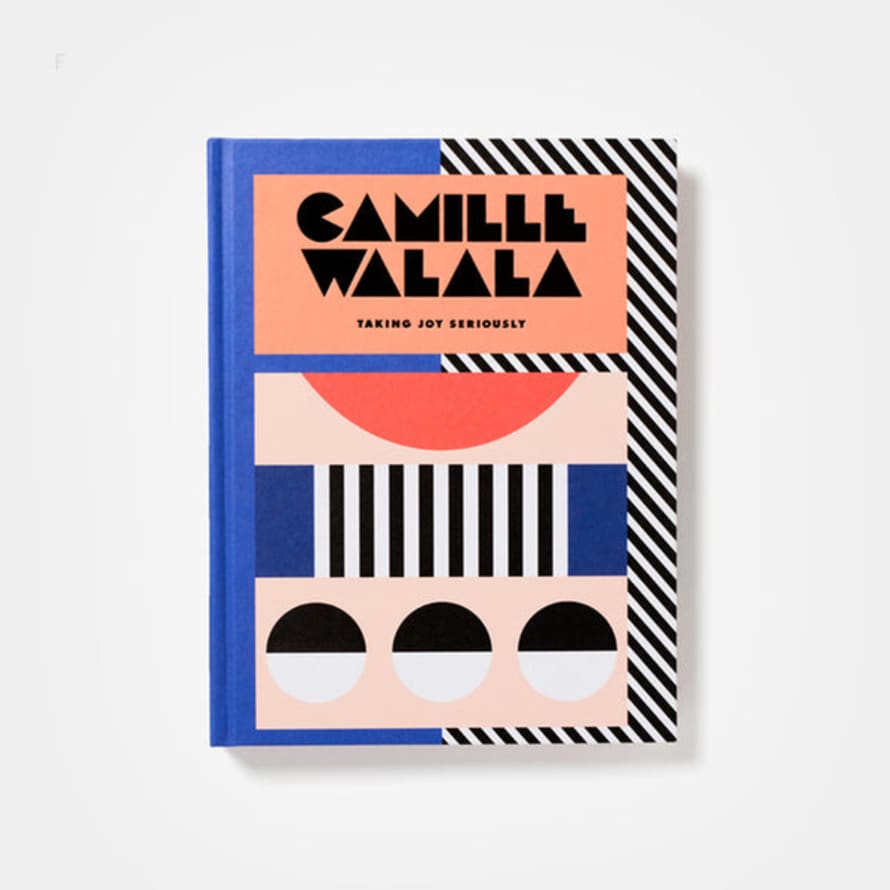 Counter-Print Books Camille Walala Taking Joy Seriously Book