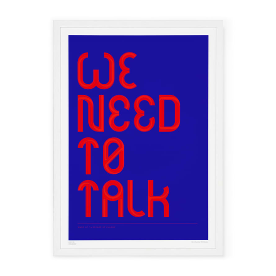 Made Up A2 Unframed We Need To Talk Print