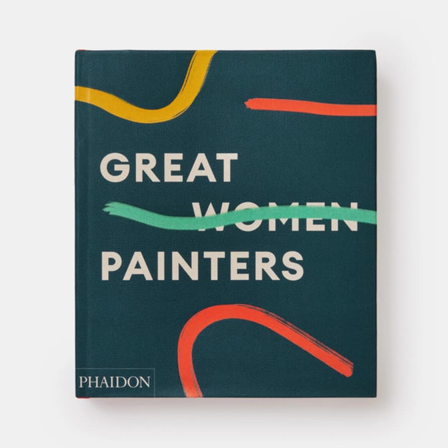 Phaidon Great Women Painters Book by Alison M Gingeras