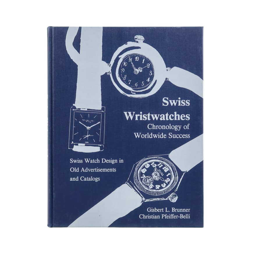 Schiffer Publishing Swiss Wristwatches: Watch Design in Old Advertisements - Gisbert Brunner & Christian Pfeiffer-Belli