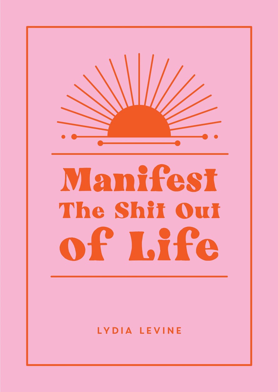 Lydia Levine Manifest the Shit Out of Life Book