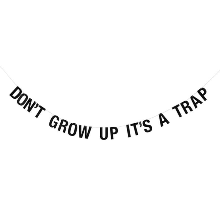 The Find Store Garland 'don't Grow Up It's A Trap'