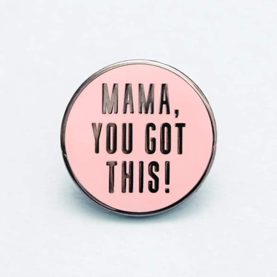 Alphabet Bags ‘mama, You Got This' Enamel Pin