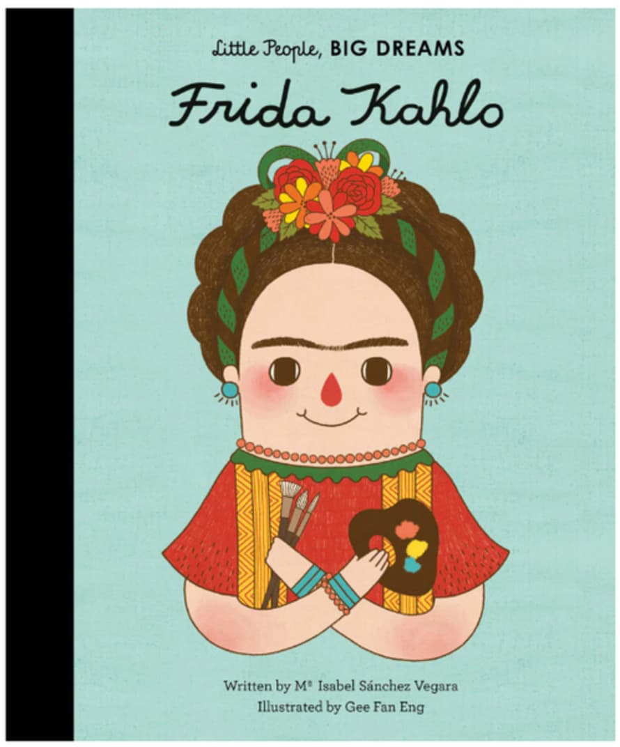 little People, BIG DREAMS ! - Frida Kahlo