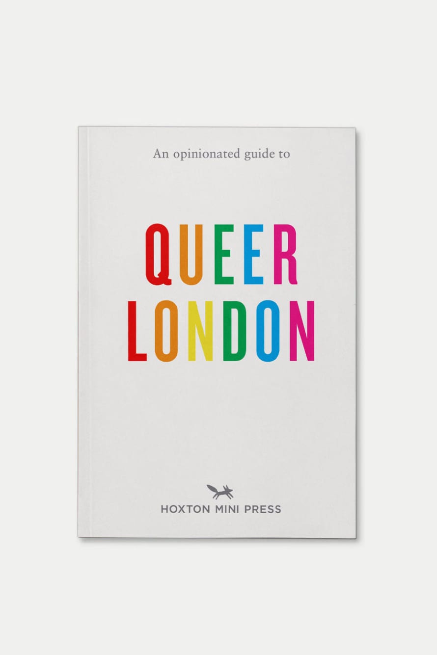 Hoxton Mini Press An Opinionated Guide To Queer London by Frank Gallaugher
