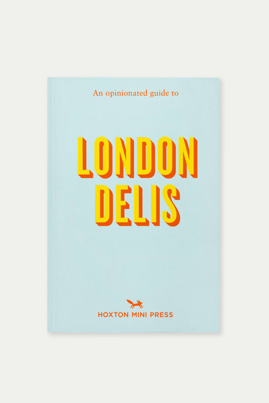 Hoxton Mini Press An Opinionated Guide To London Delis by Sonya Barber