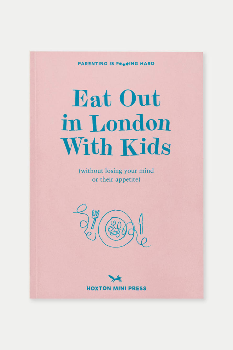 Hoxton Mini Press Eat Out In London with Kids Book by Emmy Watts