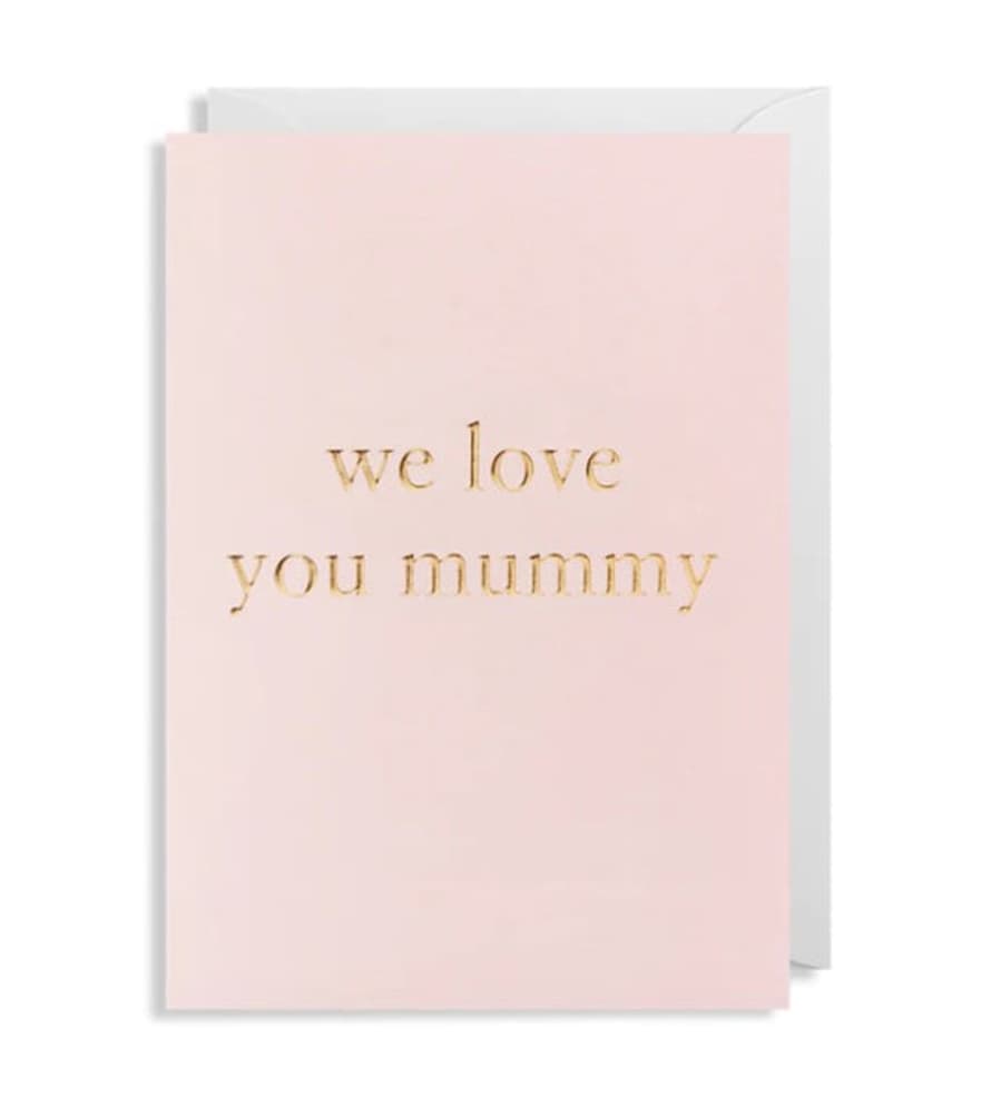 Lagom Mothers Day Card We Love You Mummy