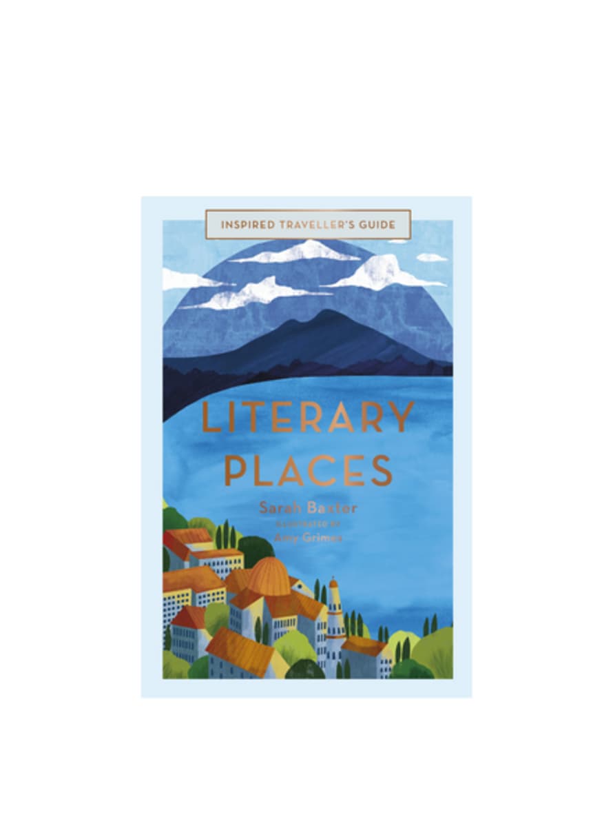 Books Inspired Travellers Guide: Literary Places