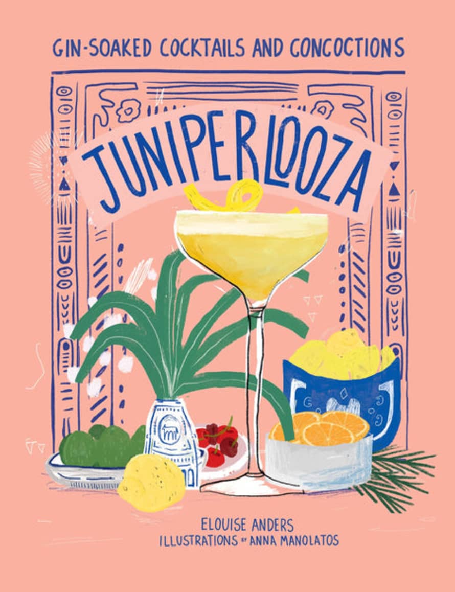 Book Juniperlooza: Gin Soaked Cocktails And Concoction