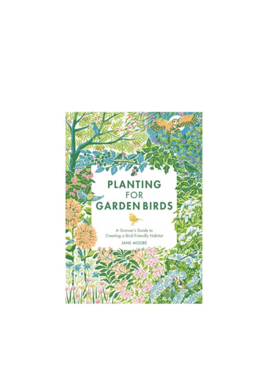 Quadrille Publishing Ltd Planting For Garden Birds