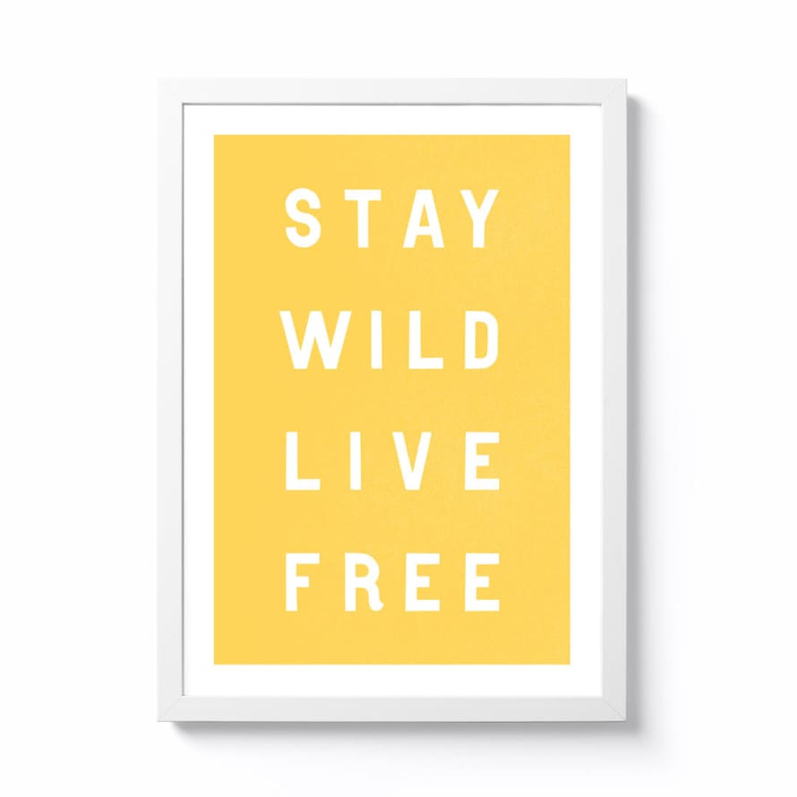 National Park Print Shop A4 Stay Wild Live Free Framed Print
