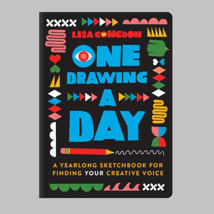 LISA CONGDON One Drawing A Day: A Yearlong Sketchbook